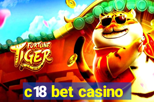 c18 bet casino